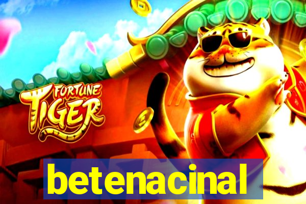 betenacinal