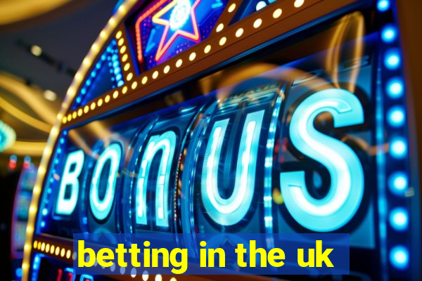 betting in the uk