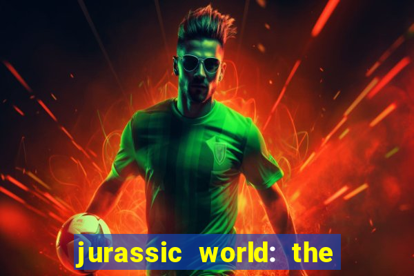 jurassic world: the game apk dinheiro infinito