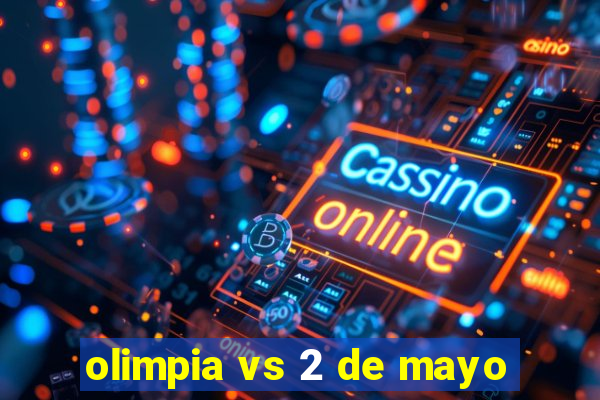 olimpia vs 2 de mayo