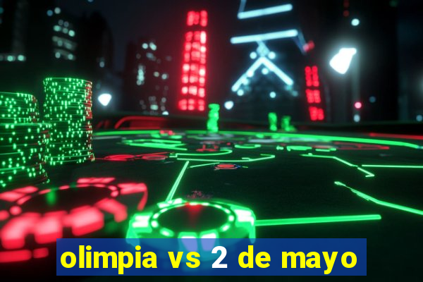 olimpia vs 2 de mayo