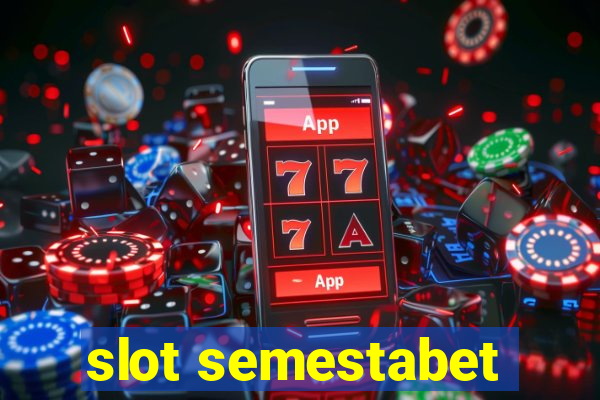 slot semestabet