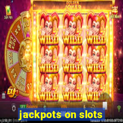 jackpots on slots