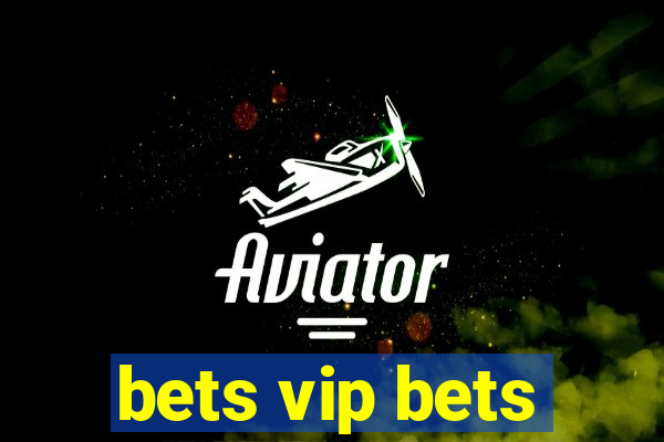 bets vip bets