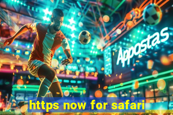 https now for safari