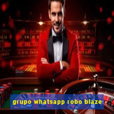 grupo whatsapp robo blaze