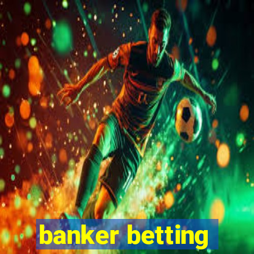 banker betting