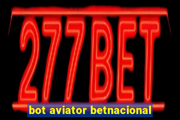 bot aviator betnacional