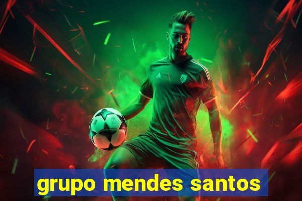 grupo mendes santos