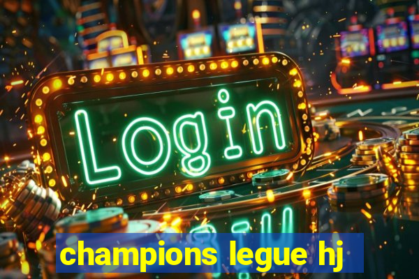 champions legue hj