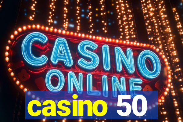 casino 50