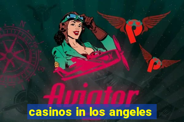 casinos in los angeles