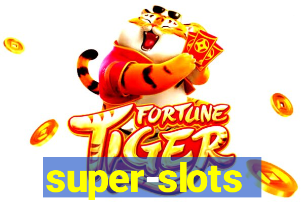 super-slots