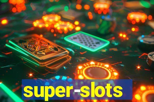 super-slots