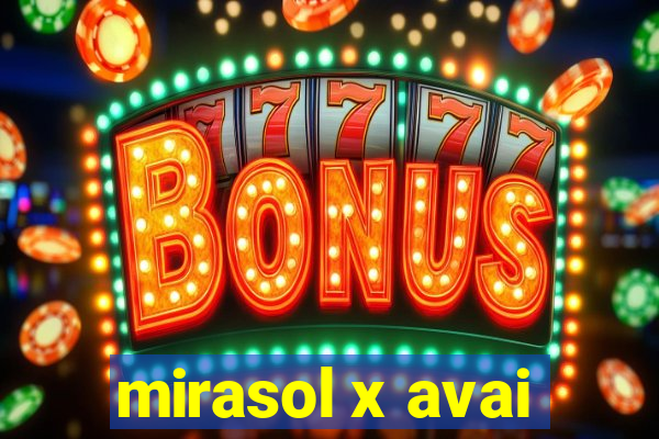 mirasol x avai