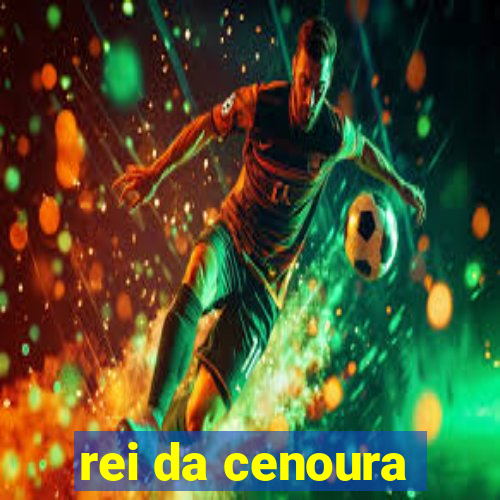 rei da cenoura