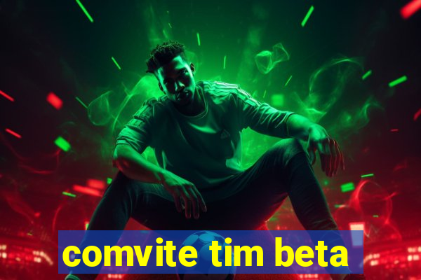 comvite tim beta