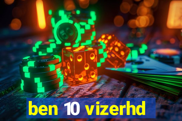 ben 10 vizerhd