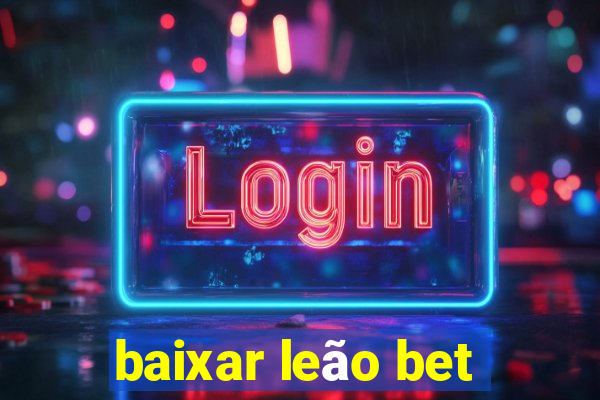 baixar leão bet