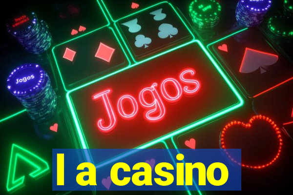 l a casino