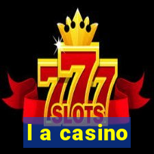 l a casino