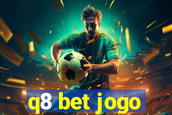 q8 bet jogo