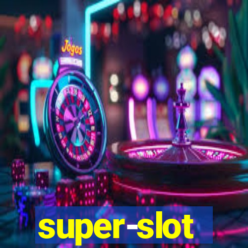 super-slot