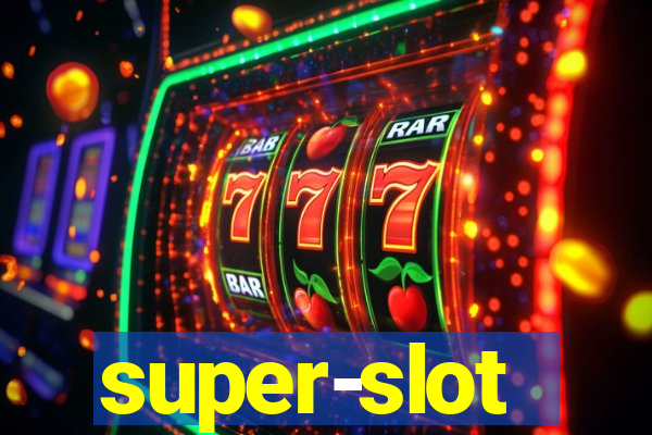 super-slot