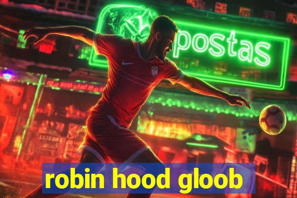 robin hood gloob