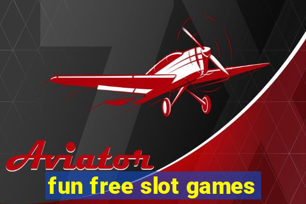 fun free slot games