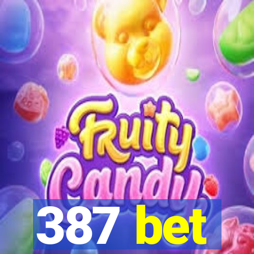 387 bet