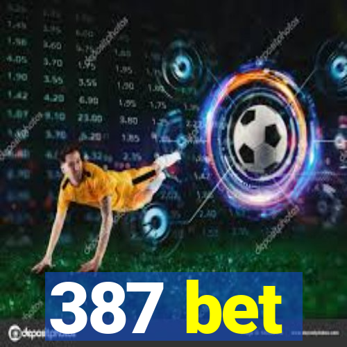 387 bet