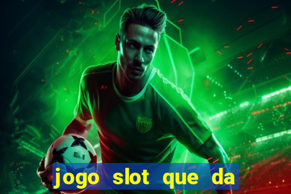 jogo slot que da bonus no cadastro