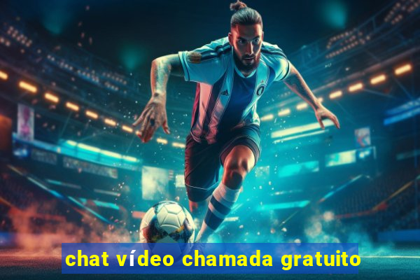 chat vídeo chamada gratuito