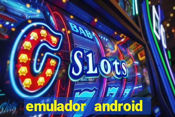 emulador android para pc fraco