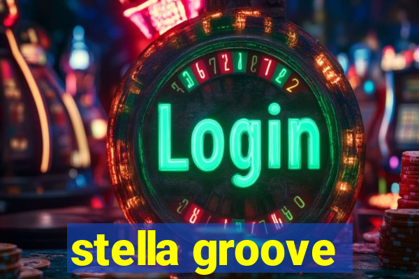 stella groove