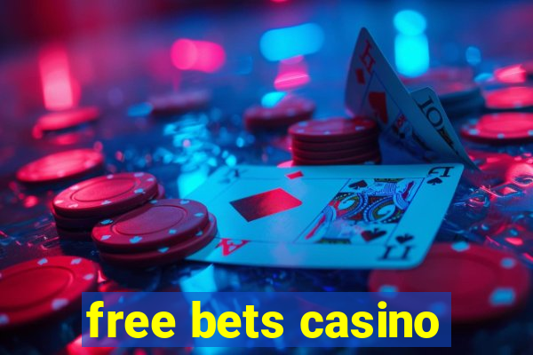 free bets casino