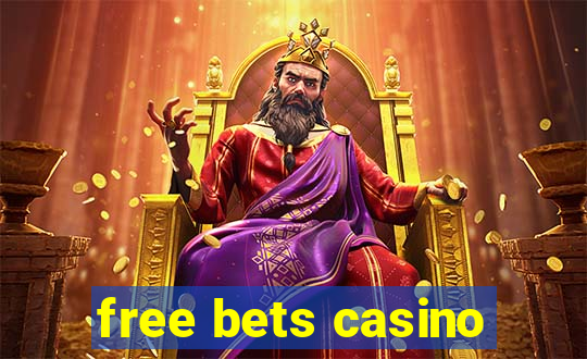 free bets casino