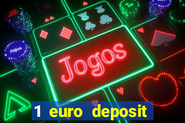 1 euro deposit casino online