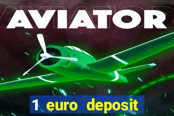 1 euro deposit casino online