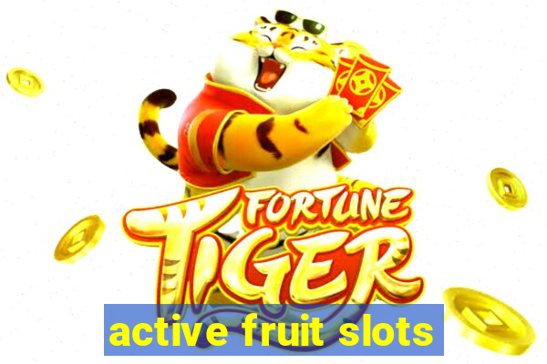 active fruit slots