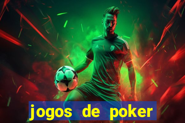 jogos de poker online valendo dinheiro