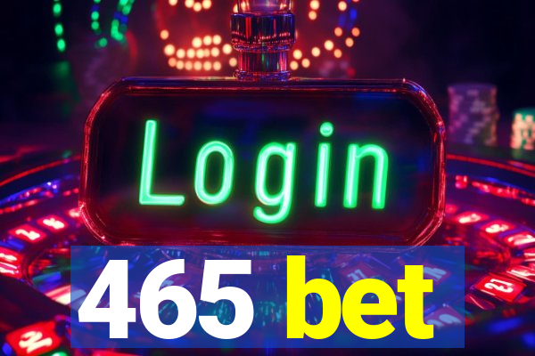 465 bet