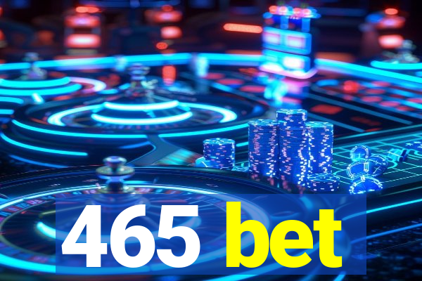 465 bet