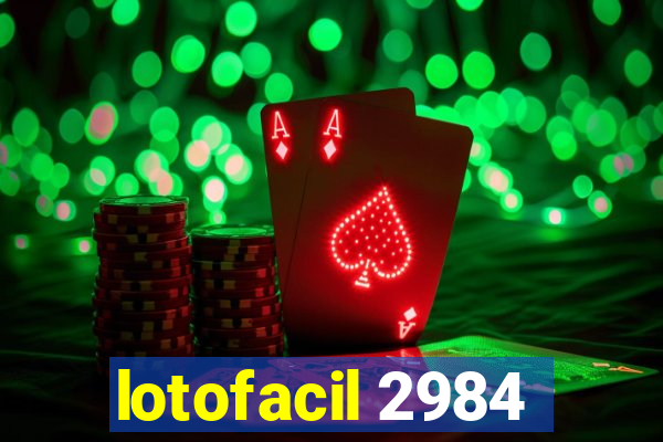 lotofacil 2984