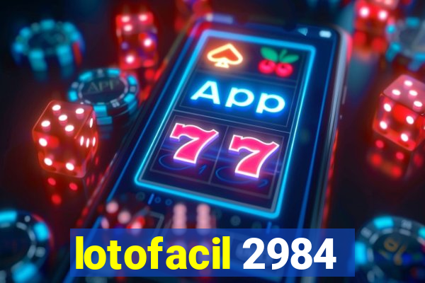 lotofacil 2984