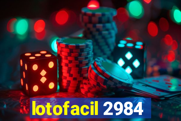 lotofacil 2984