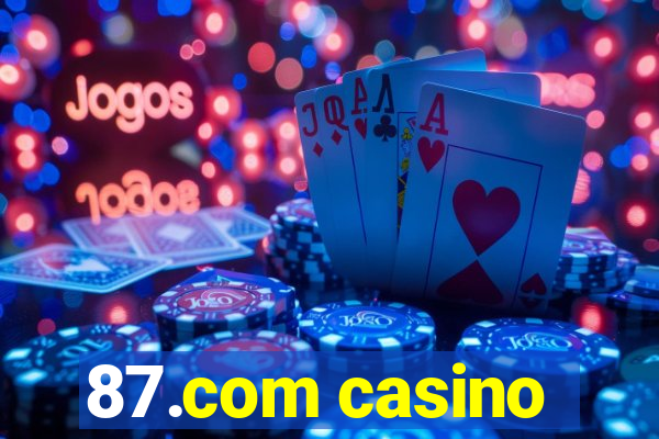 87.com casino