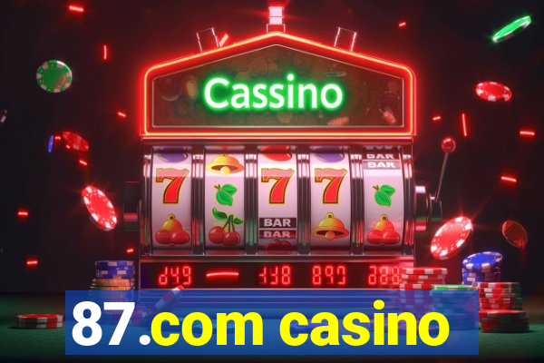 87.com casino