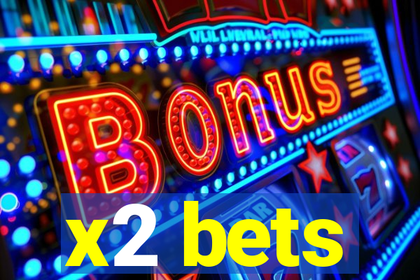 x2 bets